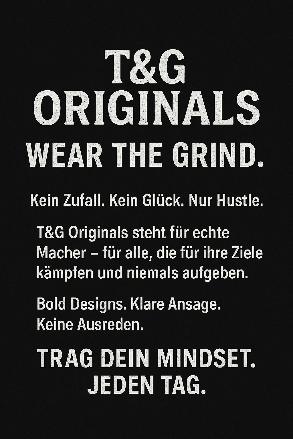 T&G Originals – Wear the Grind.